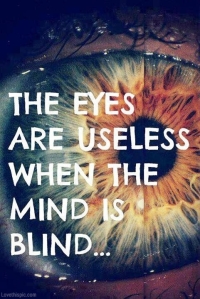 17180-The-Eyes-Are-Useless-When-The-Mind-Is-Blind